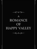 A Romance Of Happy Valley