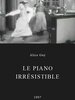 The Irresistible Piano