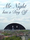 Mr. Night has a Day Off