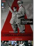 Mussolini - Hitler, L’Opéra des Assassins