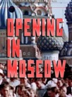 Opening In Moscow