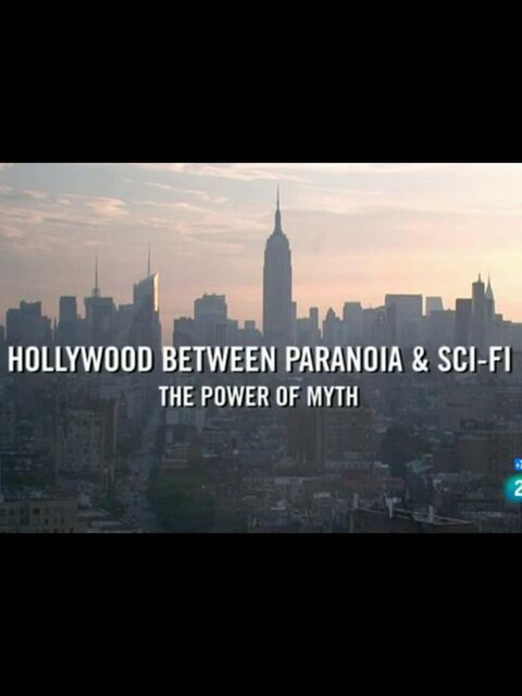 Hollywood between Paranoia and Sci-Fi. The Power of Myth