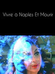 Vivre à Naples Et Mourir