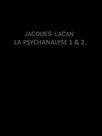 Jacques Lacan: La Psychanalyse 1 & 2