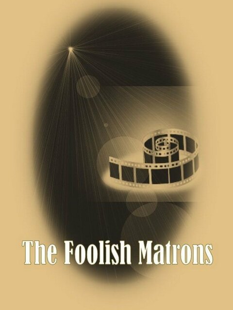 The Foolish Matrons