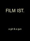 Film ist. a girl & a gun