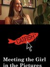 Catfish: Meeting the Girl in the Pictures