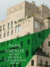 Park Avenue: Money, Power & The American Dream