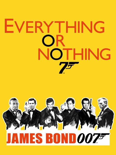 Everything or Nothing : l'histoire secrète de James Bond