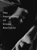 The Psychology of Dream Analysis