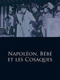 Napoléon, Bébé et les Cosaques