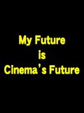 My Future Is Cinema's Future