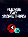 Please Say Something