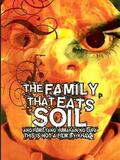 The Family That Eats Soil
