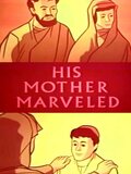 His Mother Marveled