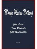 Money Means Nothing