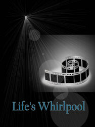 Life's Whirlpool