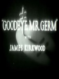 Goodbye, Mr. Germ