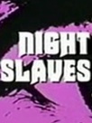 Night Slaves