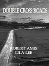 Double Cross Roads