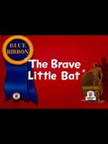 The Brave Little Bat