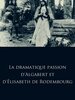 La dramatique passion d'Algabert et d'Élisabeth de Rodembourg