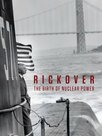 Rickover: The Birth of Nuclear Power