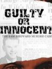 Guilty or Innocent : The Sam Sheppard Murder Case