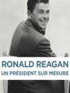 Ronald Reagan, un président sur mesure