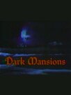 Dark Mansions
