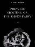 Princess Nicotine; or, The Smoke Fairy