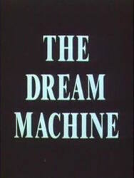 The Dream Machine