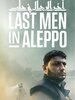 Les derniers Hommes d'Alep
