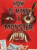 How to Make a Monster