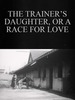 The Trainer’s Daughter, or A Race for Love