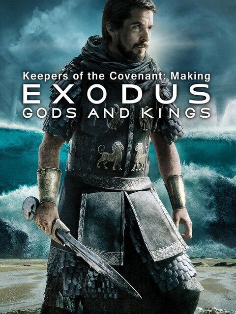 Keepers of the Covenant: Making 'Exodus: Gods and Kings'