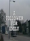 A Follower for Emily