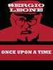 Once Upon a Time : Sergio Leone