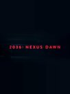 2036: Nexus Dawn