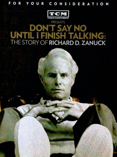 Don't Say No Until I Finish Talking: The Story of Richard D. Zanuck
