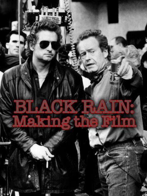 Black Rain: Making The Film