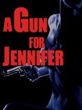 A Gun For Jennifer