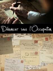 Dénoncer sous l'Occupation