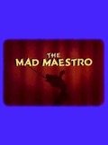 The Mad Maestro