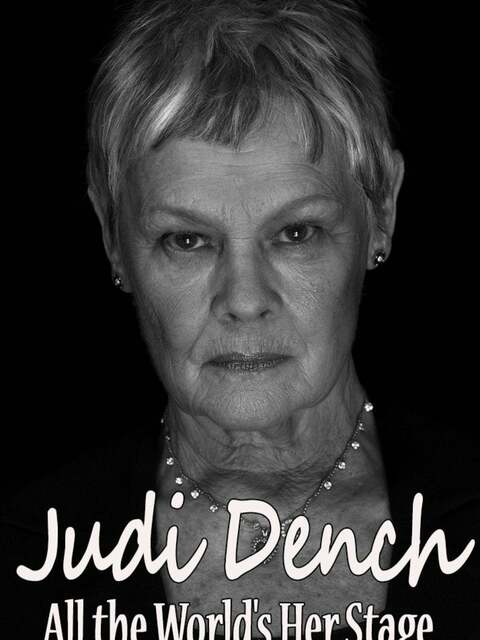 Judi Dench: All the World's Her Stage