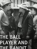 The Ball Player and the Bandit