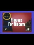 Flowers for Madame