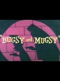 Bugsy et Mugsy