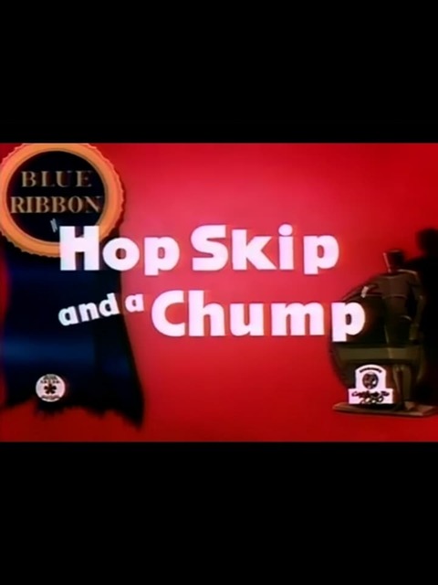 Hop, Skip and a Chump