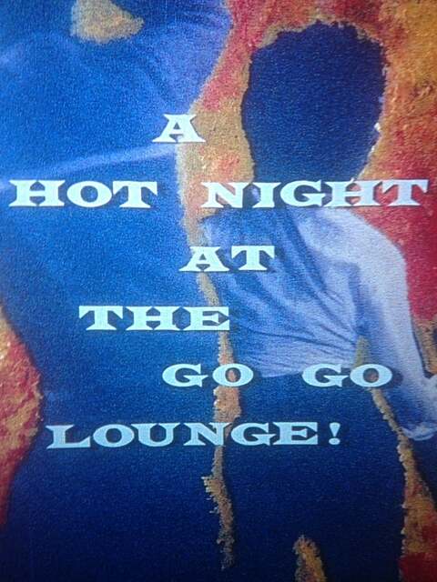 A Hot Night at the Go-Go Lounge!